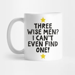 Three Wise Men I Can't Even Find One Funny Mug